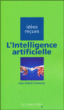 L'intelligence artificielle&nbsp;-&nbsp;Jean-Gabriel Ganascia
