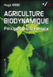 Agriculture en biodynamie : nouveaux principes&nbsp;-&nbsp;Hugo Erbe