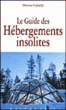 Hébergements insolites, le guide&nbsp;-&nbsp;Denise Cabelli