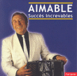 Aimable&nbsp;-&nbsp;Succès increvables