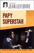 Papy Superstar&nbsp;-&nbsp;Serge Penard
