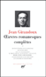 Oeuvres romanesques complètes&nbsp;-&nbsp;Jean Giraudoux
