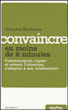 Les règles d'or pour convaincre en moins de deux minutes&nbsp;-&nbsp;Nicholas Boothman