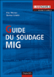 Guide du soudage MIG&nbsp;-&nbsp;Klas Weman, Gunnar Linden