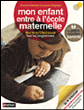 Mon enfant entre à l'école maternelle&nbsp;-&nbsp;Vincent Villeminot, Laurent Meynard