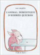 L'animal domestique d'Hermès Quichon