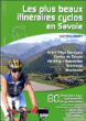 Les plus beaux itinéraires cyclos en Savoie&nbsp;-&nbsp;Jean-Marc Lamory