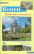 Rouen, itinéraires insolites&nbsp;-&nbsp;B. Vochelet, F. Le Cornu