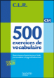 CLR 500 exercices de vocabulaire pour l'expression CM&nbsp;-&nbsp;Janine Leclec'h-Lucas