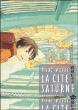La cité Saturne, T2&nbsp;-&nbsp;Hisae Iwaoka