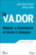 Le vador : réussir e-commerce et vente à distance&nbsp;-&nbsp;Jean-Paul Crenn, Denis Vidal