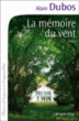 La mémoire du vent&nbsp;-&nbsp;Alain Dubos