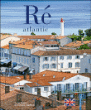 Ile de Ré, territoire atlantique&nbsp;-&nbsp;David Canard, Christophe Gauriaud