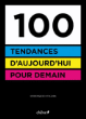 100 tendances d'aujourd'hui pour demain&nbsp;-&nbsp;Dominique Cuvillier