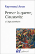 Penser la guerre, Clausewitz&nbsp;-&nbsp;Raymond Aron