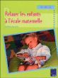 Relaxer les enfants à l'école maternelle&nbsp;-&nbsp;Maurice Guillaud