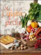 Ma cuisine du jardin&nbsp;-&nbsp;Edith Grandjean, Franck Schmitt