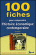100 fiches pour comprendre l'histoire économique contemporaine&nbsp;-&nbsp;Marc Montoussé
