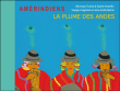 La plume des Andes&nbsp;-&nbsp;Véronique  Dubois, Sophie Koechlin