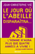 Le jour où l'abeille disparaîtra...&nbsp;-&nbsp;Jean-Christophe Vie