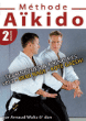 Aïkido - Méthode - Volume 2 - Techniques & principes/&nbsp;-&nbsp;Arts Martiaux