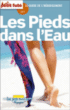 Petit Futé Les pieds dans l'eau&nbsp;-&nbsp;Collectif