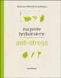 Ma petite herboristerie antistress&nbsp;-&nbsp;Collectif