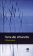 Terres des affranchis&nbsp;-&nbsp;Liliana Lazar