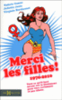 Merci les filles 1970-2010&nbsp;-&nbsp;Valérie Ganne, Juliette Joste, Virginie Berthemet