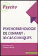 Recueil de cas cliniques en psychopathologie de l'enfant&nbsp;-&nbsp;François Marty