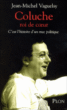 Coluche, roi de coeur&nbsp;-&nbsp;Jean-Michel Vaguelsy