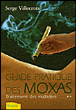 Guide pratique des moxas&nbsp;-&nbsp;S. Villecroix