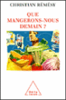 Que mangerons-nous demain ?&nbsp;-&nbsp;Christian Rémésy