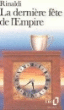 La Dernière fête de l'Empire&nbsp;-&nbsp;Angelo Rinaldi