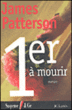 Premier à mourir&nbsp;-&nbsp;James Patterson