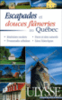 Escapades et douces flâneries au Québec&nbsp;-&nbsp;Collectif