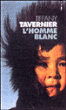 L'homme blanc&nbsp;-&nbsp;Tiffany Tavernier