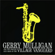 Gerry Mulligan&nbsp;-&nbsp;At the village vanguard