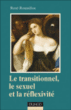 Le transitionnel, le sexuel et la r?flexivit? - Ren? Roussillon, Ren? Ka?s