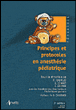 Protocoles en anesthésie pédiatrique&nbsp;-&nbsp;Frédéric Duflo, Sylvie Combet, J. Godart
