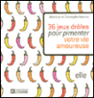 36 jeux drôles pour pimenter votre vie amoureuse&nbsp;-&nbsp;Albertine Maurice, Christophe Maurice