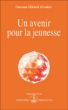 Un avenir pour la jeunesse&nbsp;-&nbsp;Omraam Mikhaël Aïvanhov