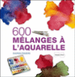 600 mélanges à l'aquarelle&nbsp;-&nbsp;S. Finmack