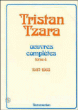 êuvres complètes...&nbsp;-&nbsp;Henri Béhar, Tristan Tzara