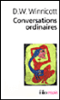 Conversations ordinaires&nbsp;-&nbsp;Donald Woods Winnicott