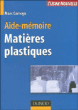 Aide-mémoire des matières plastiques&nbsp;-&nbsp;Marc Carrega