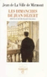 Les dimanches de Jean Dézert&nbsp;-&nbsp;Jean De La Ville De Mirmont