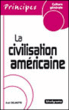 La civilisation américaine&nbsp;-&nbsp;Axel Delmotte