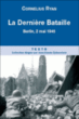 La dernière bataille&nbsp;-&nbsp;Cornelius Ryan