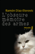 Obscure mémoire des armes&nbsp;-&nbsp;Ramon Diaz Eterovic, Bertille Hausberg